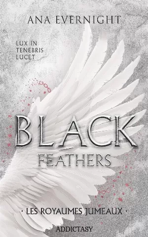 Ana Evernight – Black Feathers, Tome 3 : Les Royaumes jumeaux